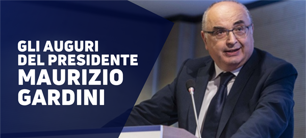 Gli auguri del Presidente Gardini